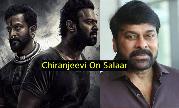 Chiranjeevi On Salaar