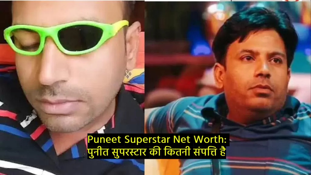 Puneet Superstar Net Worth