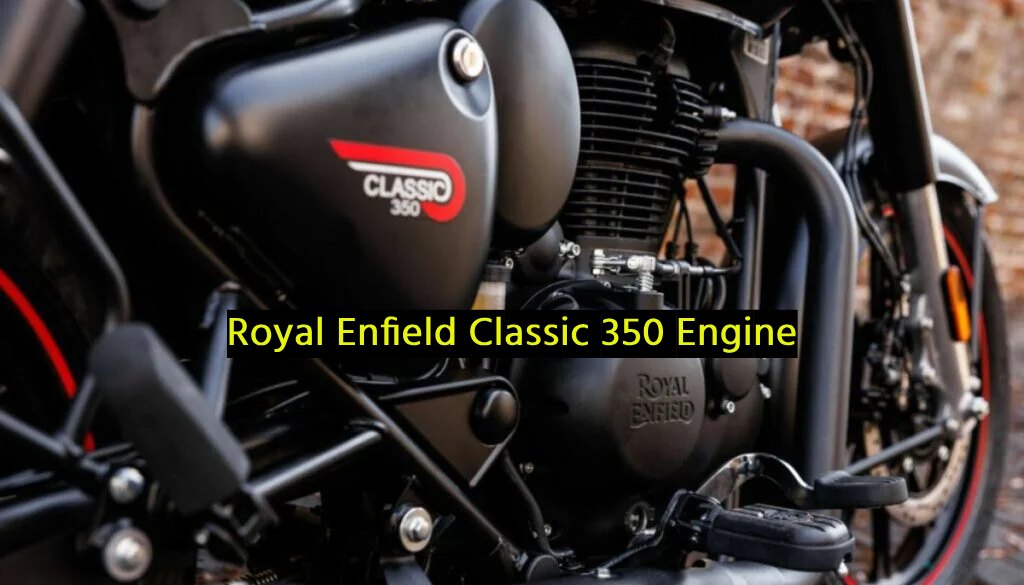 Royal Enfield Classic 350 Engine